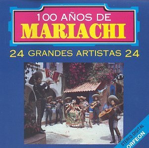 One Hundred Anos De Mariach/100 Anos De Mariachs-24 Grande@100 Anos De Mariachs